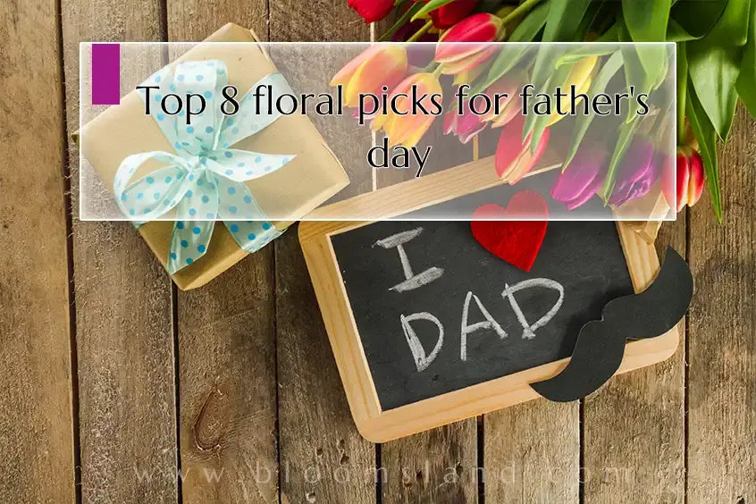 Top_8_Floral_Picks_for_Father_s_Day